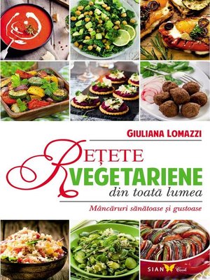 cover image of Rețete vegetariene din toată lumea. Mâncăruri sănătoase și gustoase